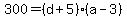 +300+=+%28+d%2B5+%29%2A%28+a+-+3+%29+