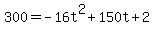 +300++=+-16t%5E2+%2B+150t+%2B+2+