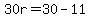 +30r+=+30+-+11+