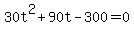 +30t%5E2+%2B+90t+-+300+=+0+