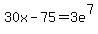 +30x+-+75+=+3e%5E7+