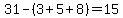 +31+-+%28+3+%2B+5+%2B+8+%29+=+15+