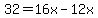 +32=16x-12x