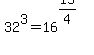 +32%5E3+=+16%5E%28+15%2F4+%29+