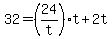 +32+=+%28+24%2Ft+%29%2At+%2B+2t+