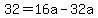 +32+=+16a+-+32a+