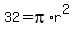 +32+=+pi%2Ar%5E2+