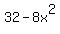 +32+-+8x%5E2