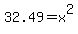 +32.49+=+x%5E2+