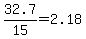 +32.7%2F15+=+2.18+