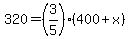 +320++=++%283%2F5%29%2A%28400%2Bx%29