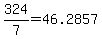 +324%2F7+=+46.2857+