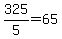 +325%2F5+=+65+