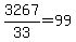 +3267%2F33+=+99+