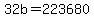 +32b+=+223680+