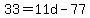 +33+=+11d+-+77+