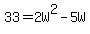 +33+=+2W%5E2+-+5W+