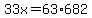 +33x+=+63%2A682+