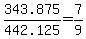 +343.875%2F442.125+=+7%2F9+