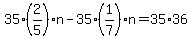 +35%2A%28+2%2F5+%29%2An+-+35%2A%28+1%2F7+%29%2An+=+35%2A36+
