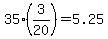 +35%2A%28+3%2F20+%29+=+5.25+