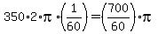 +350%2A2%2A+pi%2A%28+1%2F60+%29+=+%28+700%2F60+%29%2Api+