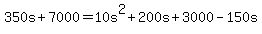 +350s+%2B+7000+=+10s%5E2+%2B+200s+%2B+3000+-+150s+