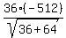 +36%28-512%29%2F+sqrt%2836+%2B+64%29+