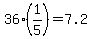 +36%2A%281%2F5%29+=+7.2+