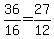 +36%2F16+=+27%2F12+