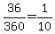 +36%2F360+=+1%2F10+