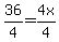 +36%2F4+=+4x%2F4+