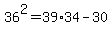 +36%5E2+=+39%2A34+-+30+
