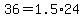 +36+=+1.5%2A24+
