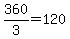 +360%2F3+=+120+