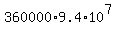 +360000%2A9.4%2A10%5E7+