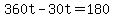+360t+-+30t+=+180+