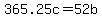 +365.25c+=+52b+