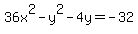 +36x%5E2-y%5E2-4y=-32+