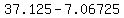 +37.125+-+7.06725+
