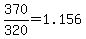 +370+%2F+320+=+1.156+