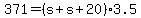 +371+=+%28+s+%2B+s+%2B+20+%29%2A3.5+
