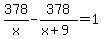 +378%2Fx+-+378%2F%28x%2B9%29+=+1