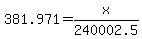 +381.971+=+x%2F+240002.5+