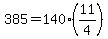 +385+=+140%2A%2811%2F4%29+