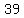 +39