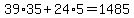 +39%2A35+%2B+24%2A5+=+1485+
