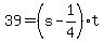 +39+=+%28+s+-+1%2F4+%29%2At+