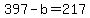 +397+-+b+=+217+
