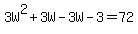 +3W%5E2+%2B+3W+-+3W+-+3+=+72+